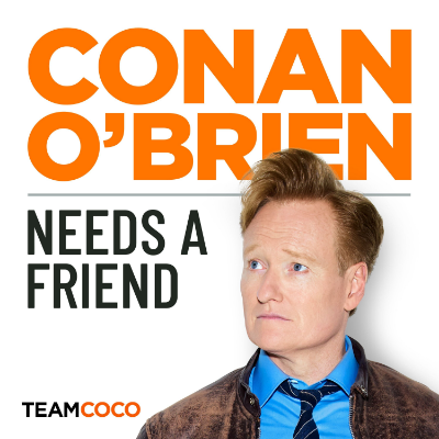 Podcast cover image for Conan O'Brien Needs a Friend